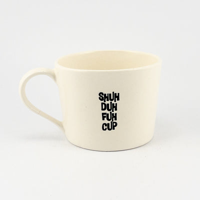 Mug C White Gloss - Shud Duh Fuh Cup