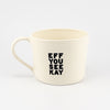 Mug C White Gloss - EFF YOU
