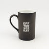 Mug D Black Clay / White Gloss - EFF YOU
